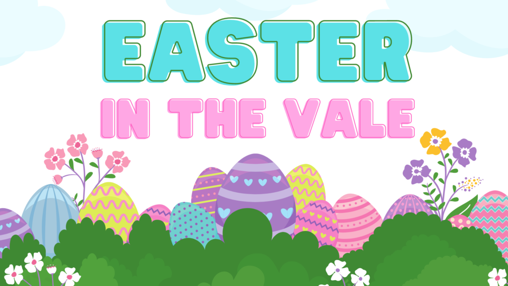 Things to do in the Vale this Easter